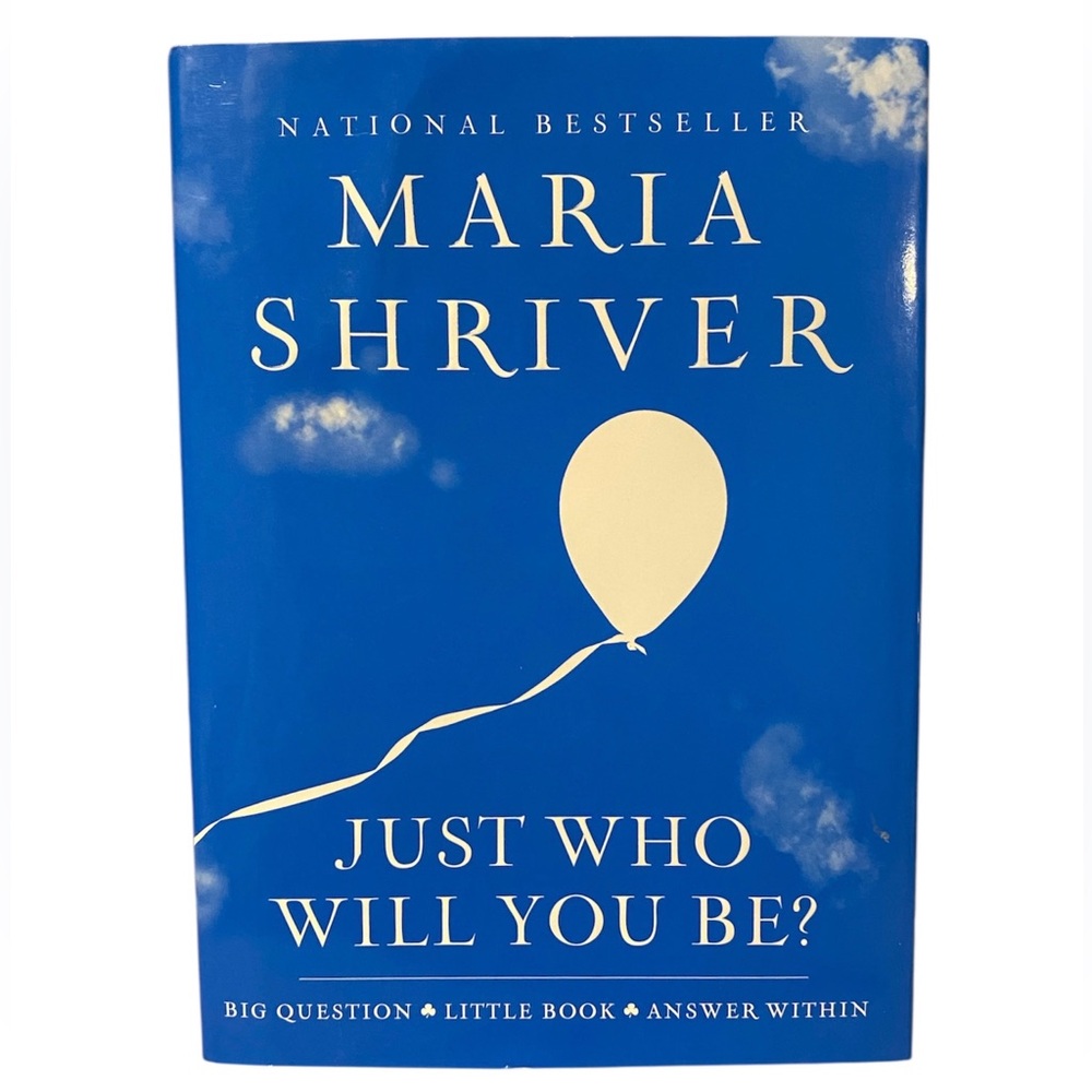 Just Who Will You Be? Blue Book by Maria Shriver